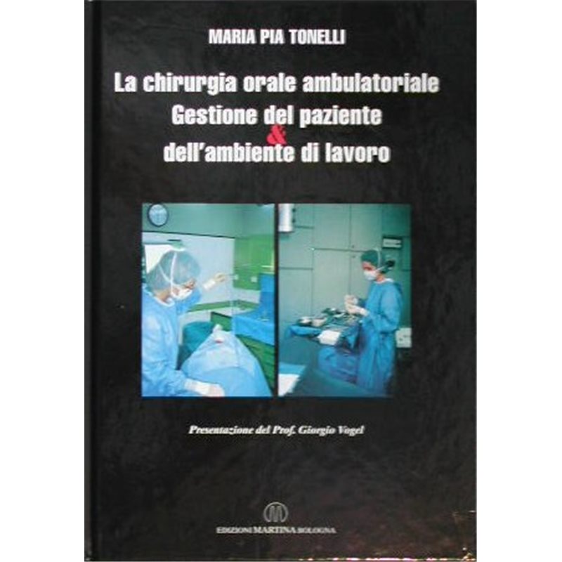 La chirurgia orale ambulatoriale - Gestione del paziente e dell'ambiente di lavoro